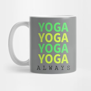 Yoga Always Mug